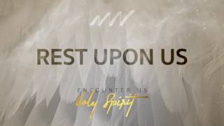 Rest Upon Us  Encounter Us Holy Spirit  New Wine [upl. by Eemla102]