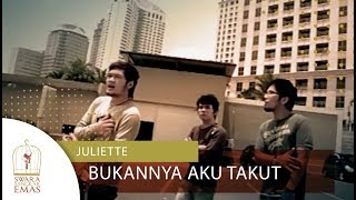 Juliette  Bukannya Aku Takut  Official Video [upl. by Nalo604]