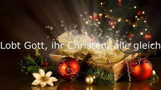 Lobt Gott ihr Christen alle gleich  Weihnachtslied mit Text [upl. by Oiredised]