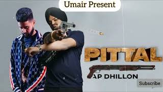 PITTAL Official Video AP Dhillon  Sidhu Moose Wala  New Punjabi Song 2024 [upl. by Dunn]