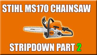 Part 2 Stihl MS170 Chainsaw Stripdown Oil Feed Fuel Tank Clutch Carb Flywheel Removing How To [upl. by Aihsetal888]