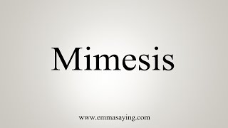 How To Say Mimesis [upl. by Suirrad977]