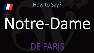 How to Pronounce NotreDame CORRECTLY Paris Cathedral French Pronunciation [upl. by Lamrej]