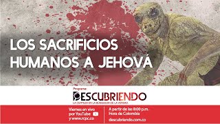 Los SACRIFICIOS humanos a JEHOVÁ [upl. by Blossom]