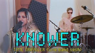 Time Traveler Live Band sesh  KNOWER [upl. by Barina712]