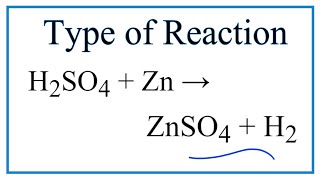 Type of Reaction for H2SO4  Zn  ZnSO4  H2 [upl. by Rosabel496]