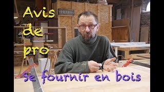 AVIS DE MENUISIER  SE FOURNIR EN BOIS [upl. by Nalyr]